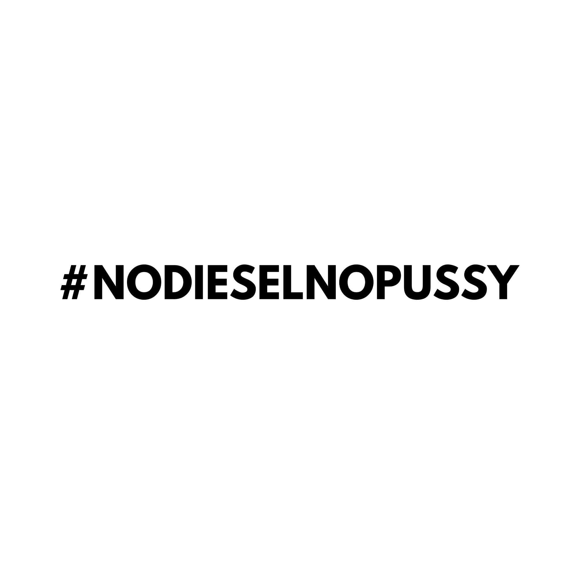 #NODIESELNOPUSSY - Dekal