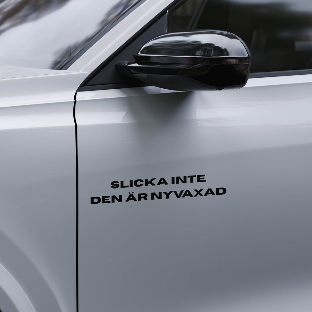 Slicka inte den är nyvaxad - Dekal