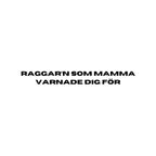 Raggar’n som mamma varnade dig för - Dekal
