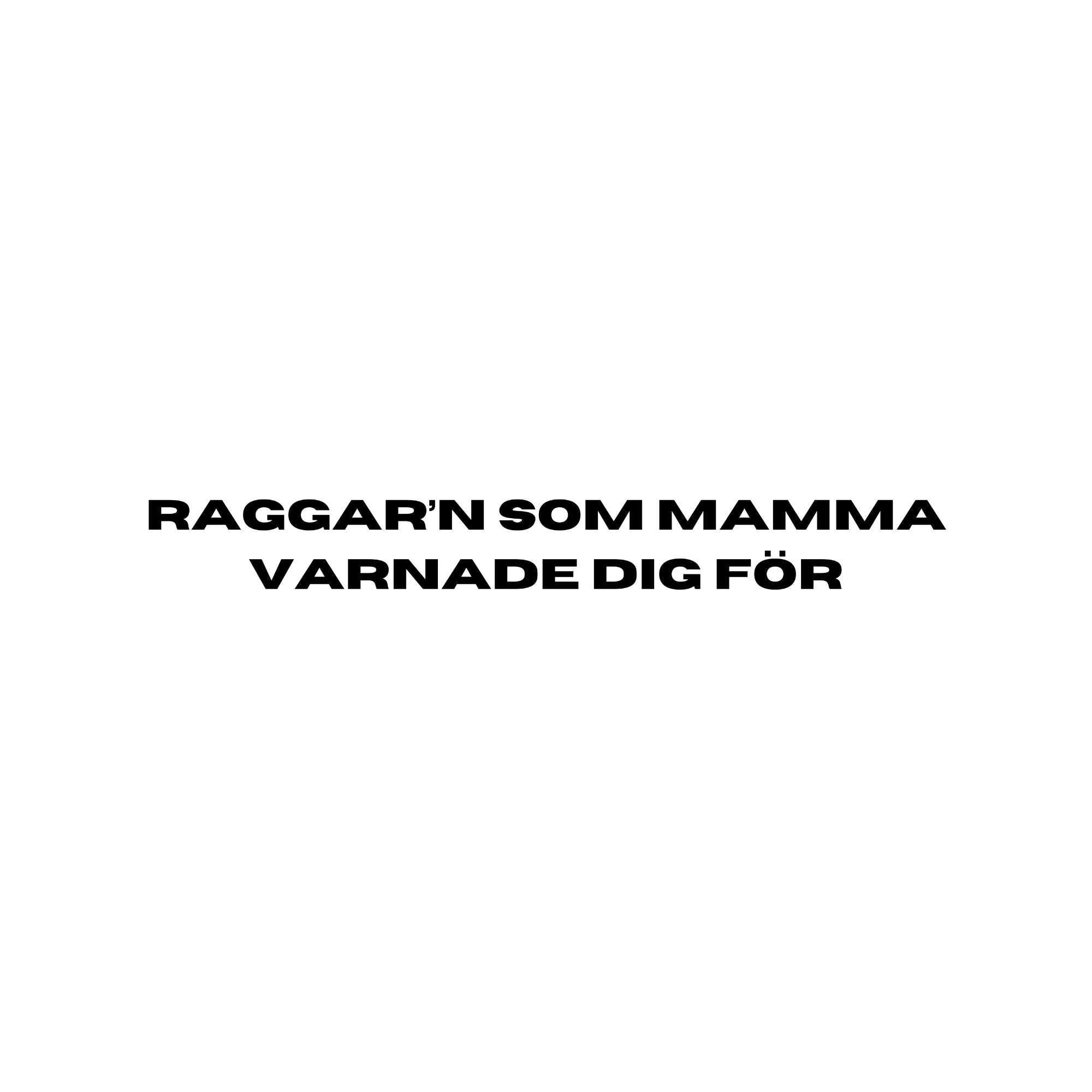 Raggar’n som mamma varnade dig för - Dekal
