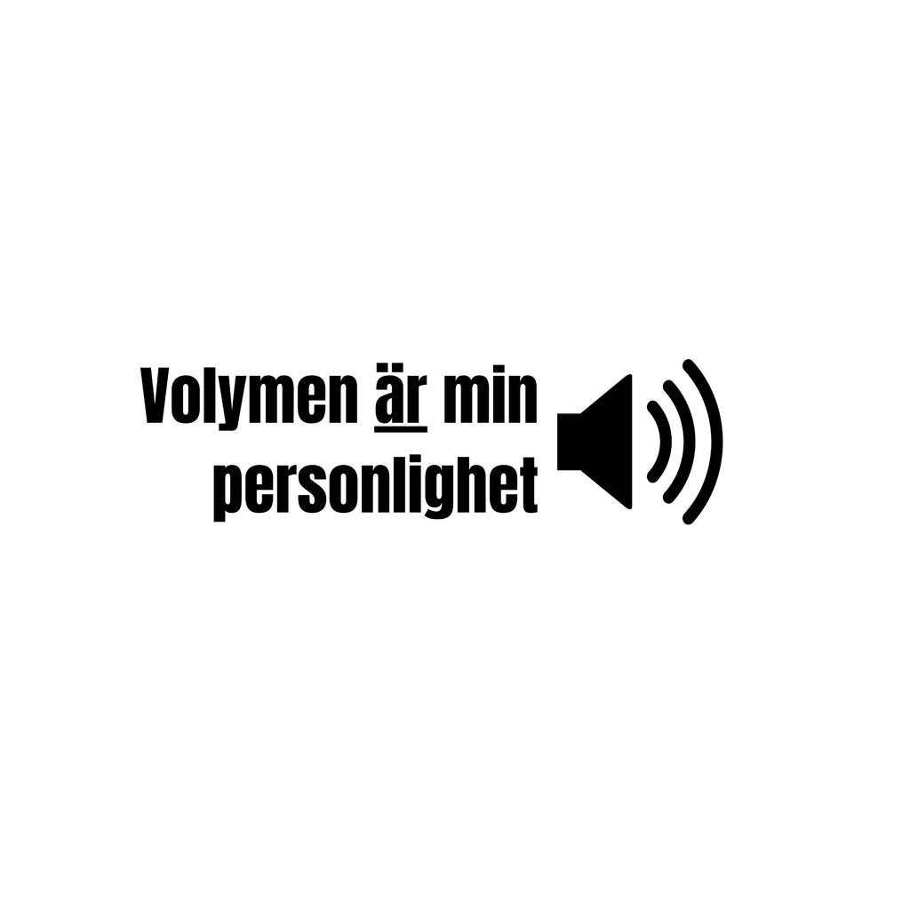 Volymen är min personlighet - Dekal