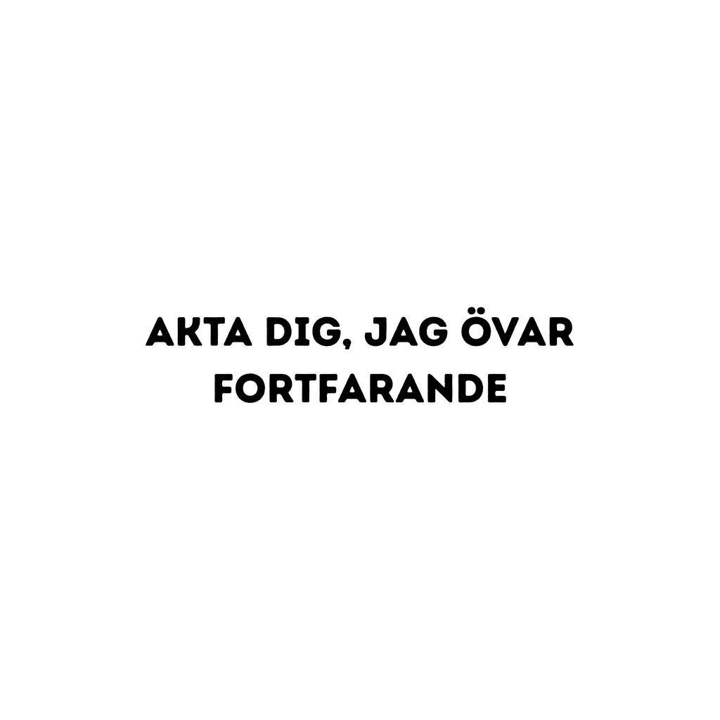 Akta dig, jag övar fortfarande - Dekal