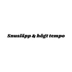 Snusläpp & högt tempo