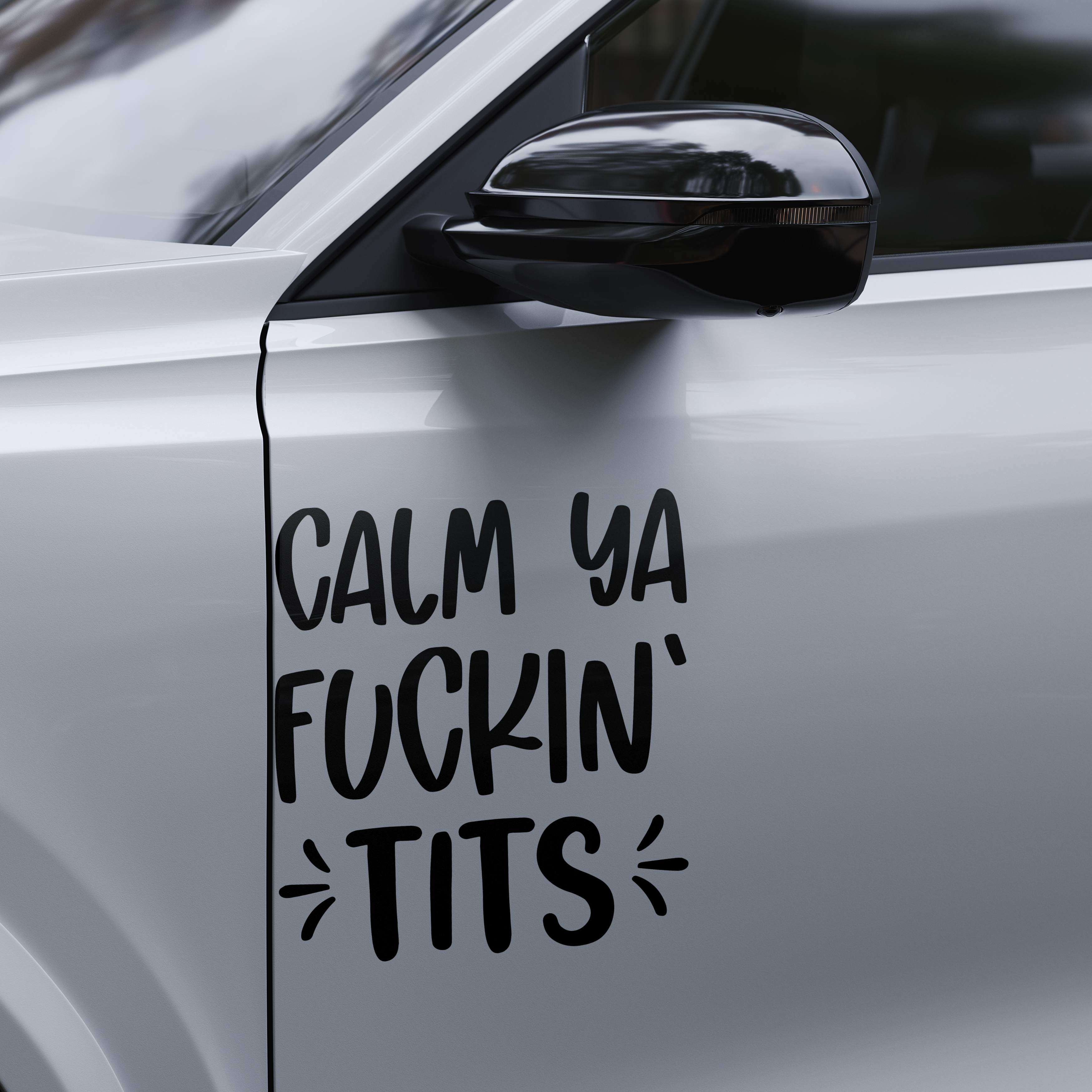 Calm ya fuckin' tits - Dekal