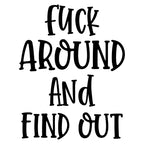 Fuck around and find out - Dekal