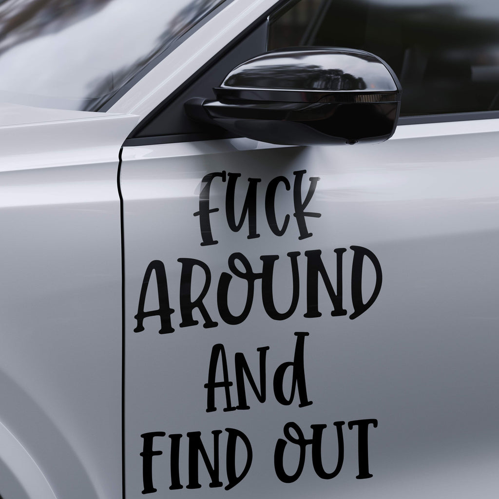 Fuck around and find out - Dekal
