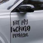 Not my fucking problem - Dekal