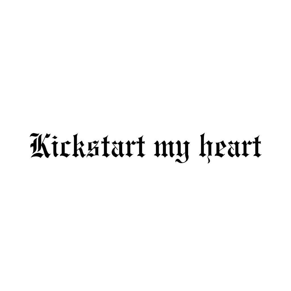 Kickstart my heart - Dekal