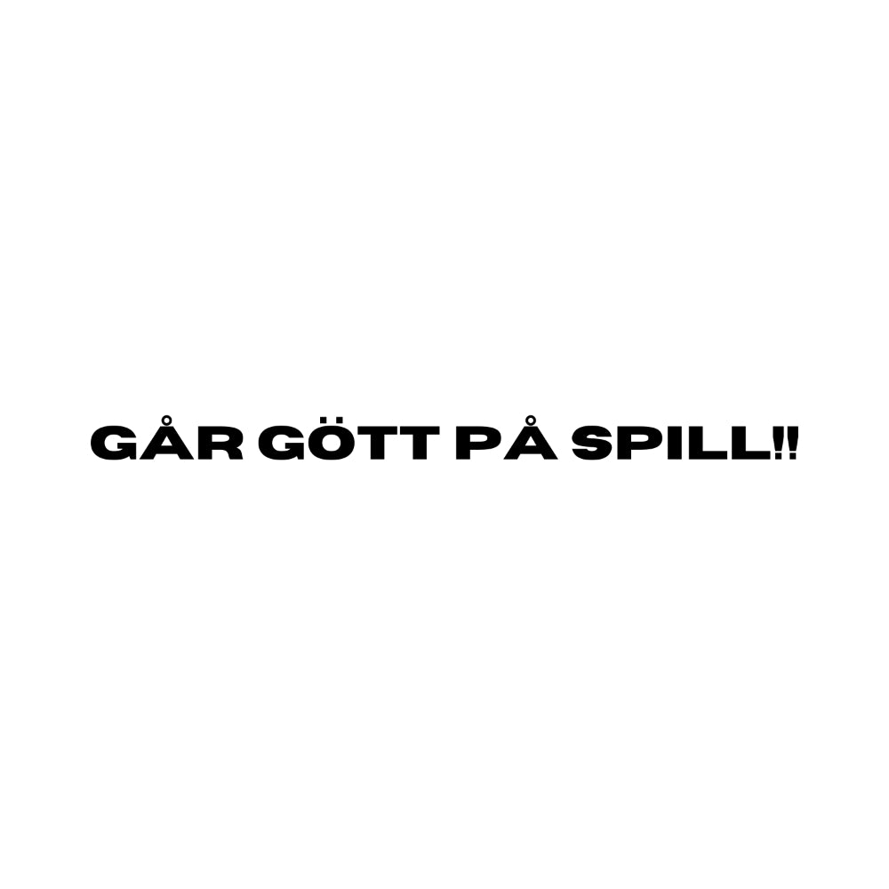 GÅR GÖTT PÅ SPILL!! - Dekal