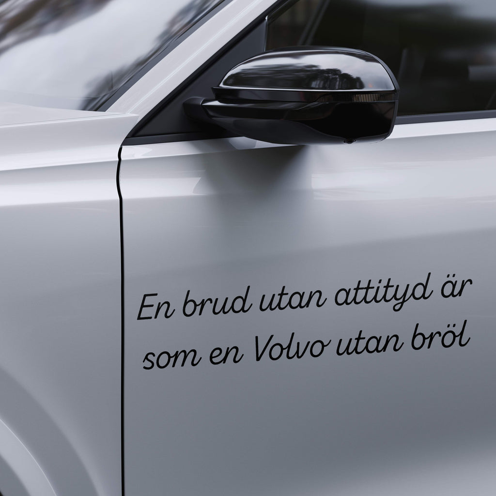 En brud utan attityd är som en Volvo utan bröl - Dekal